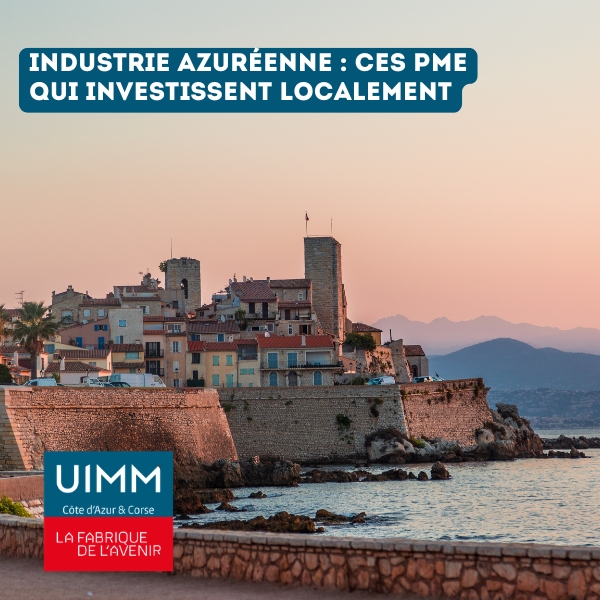 Industrie azuréenne ces PME qui investissent localement