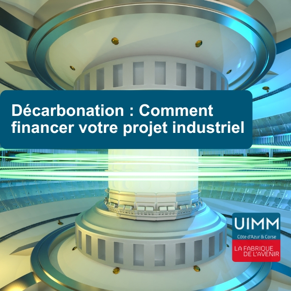 Décarbonation Comment financer votre projet industriel